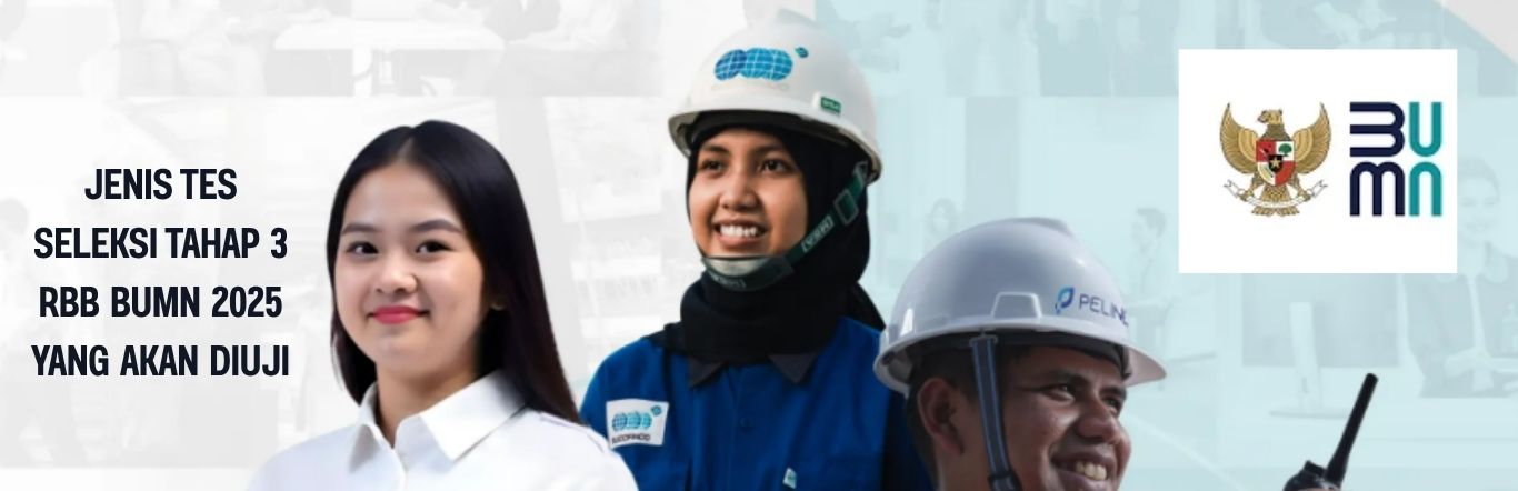 Jenis Tes Seleksi Tahap 3 RBB BUMN 2025 yang Akan Diuji Calon Peserta