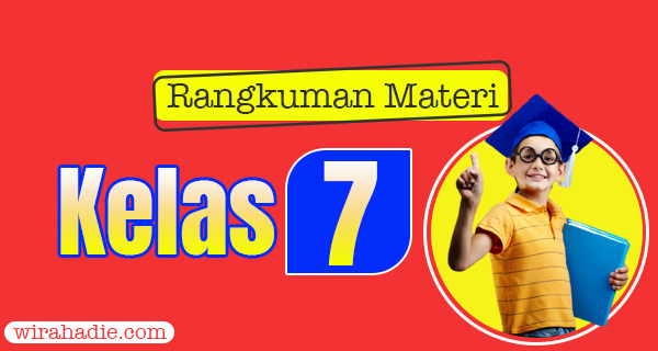 Rangkuman Materi SMP Kelas 7 Semua Pelajaran